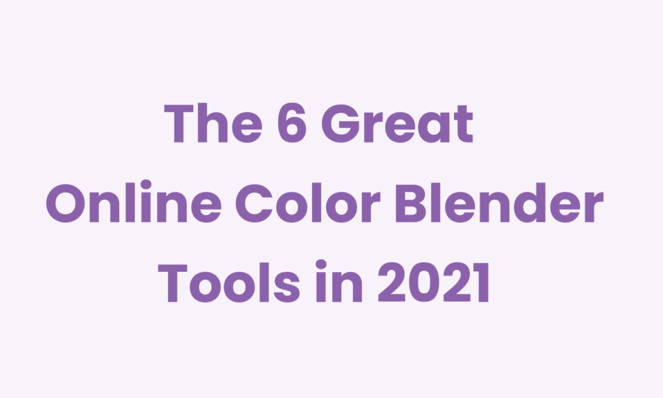 the 6 best online color blender tool in 2021